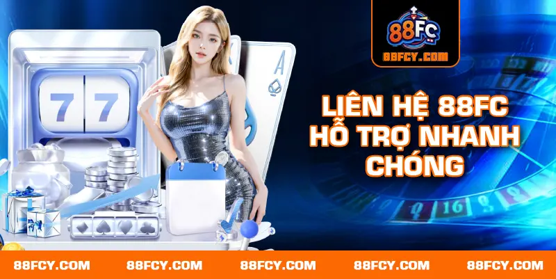 Liên hệ 88FC hỗ trợ nhanh chóng