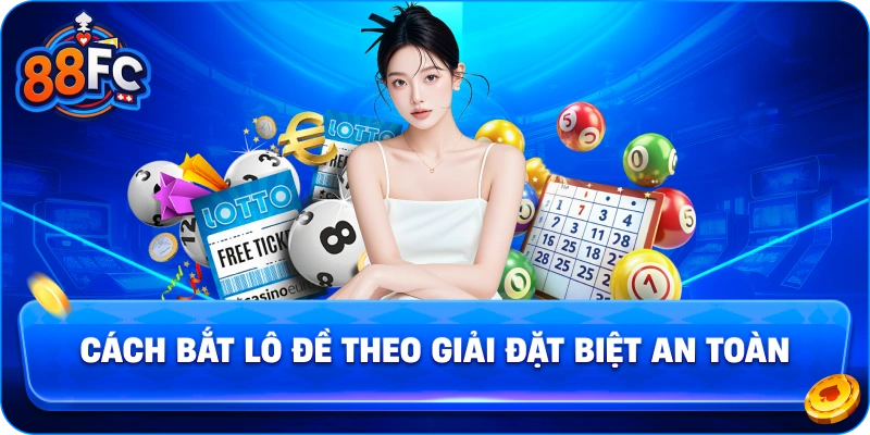 Cách bắt lô theo giải đặc biệt hướng hướng an toàn